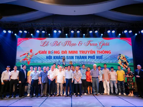 Giải bóng đá Mini truyền thống Hội Khách sạn TP. Huế lần thứ IV – 2026 lan tỏa tinh thần đẹp của du lịch